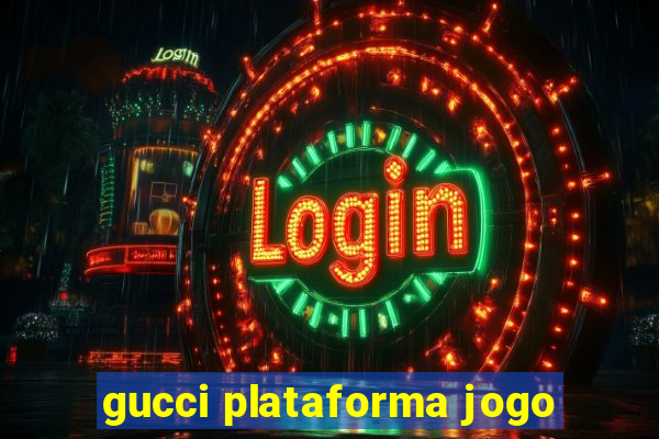 gucci plataforma jogo